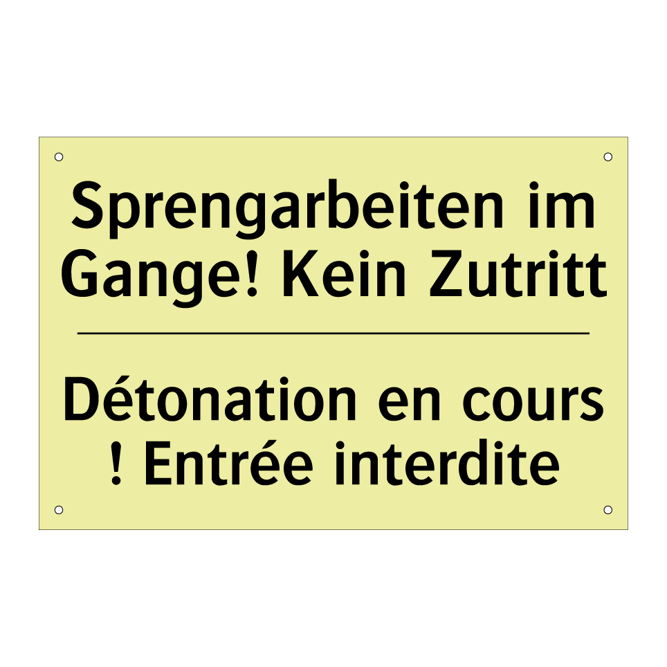 Sprengarbeiten im Gange! Kein /.../ - Détonation en cours ! Entrée interdite /.../