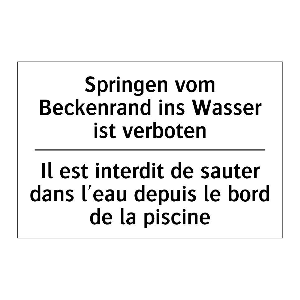 Springen vom Beckenrand ins Wasser /.../ - Il est interdit de sauter dans /.../