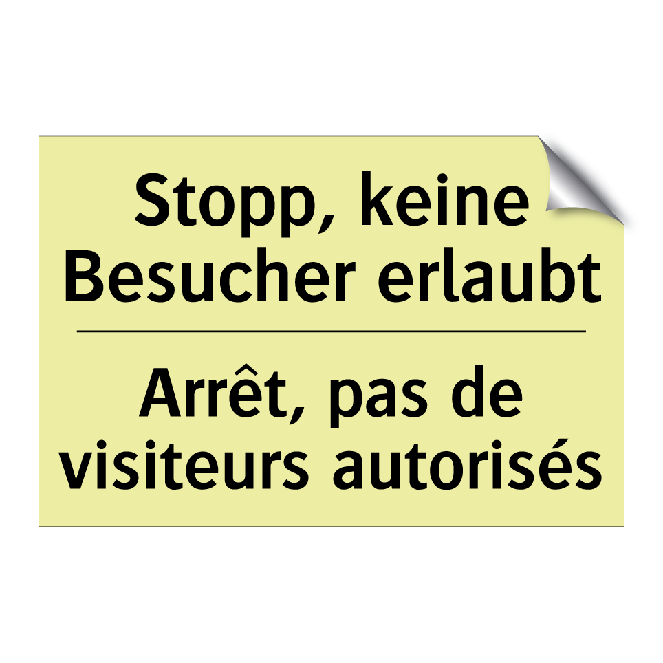Stopp, keine Besucher erlaubt - Arrêt, pas de visiteurs autorisés /.../