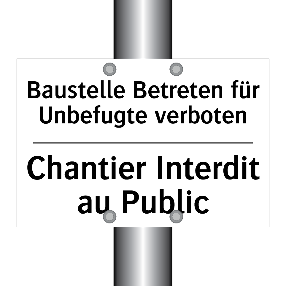 Baustelle Betreten für Unbefugte /.../ - Chantier Interdit au Public