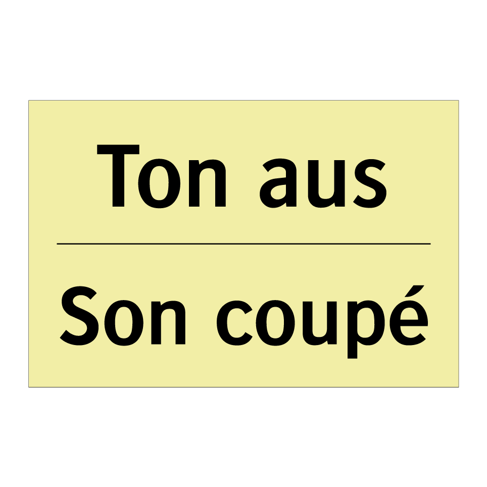 Ton aus - Son coupé