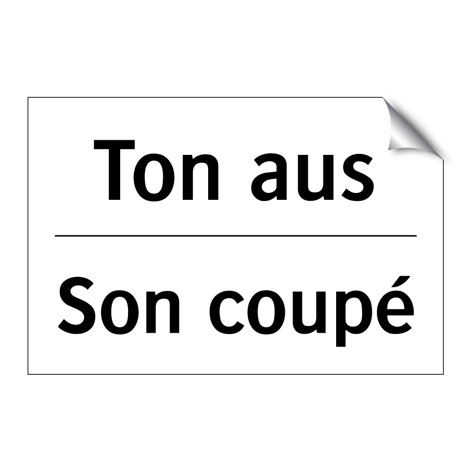 Ton aus - Son coupé