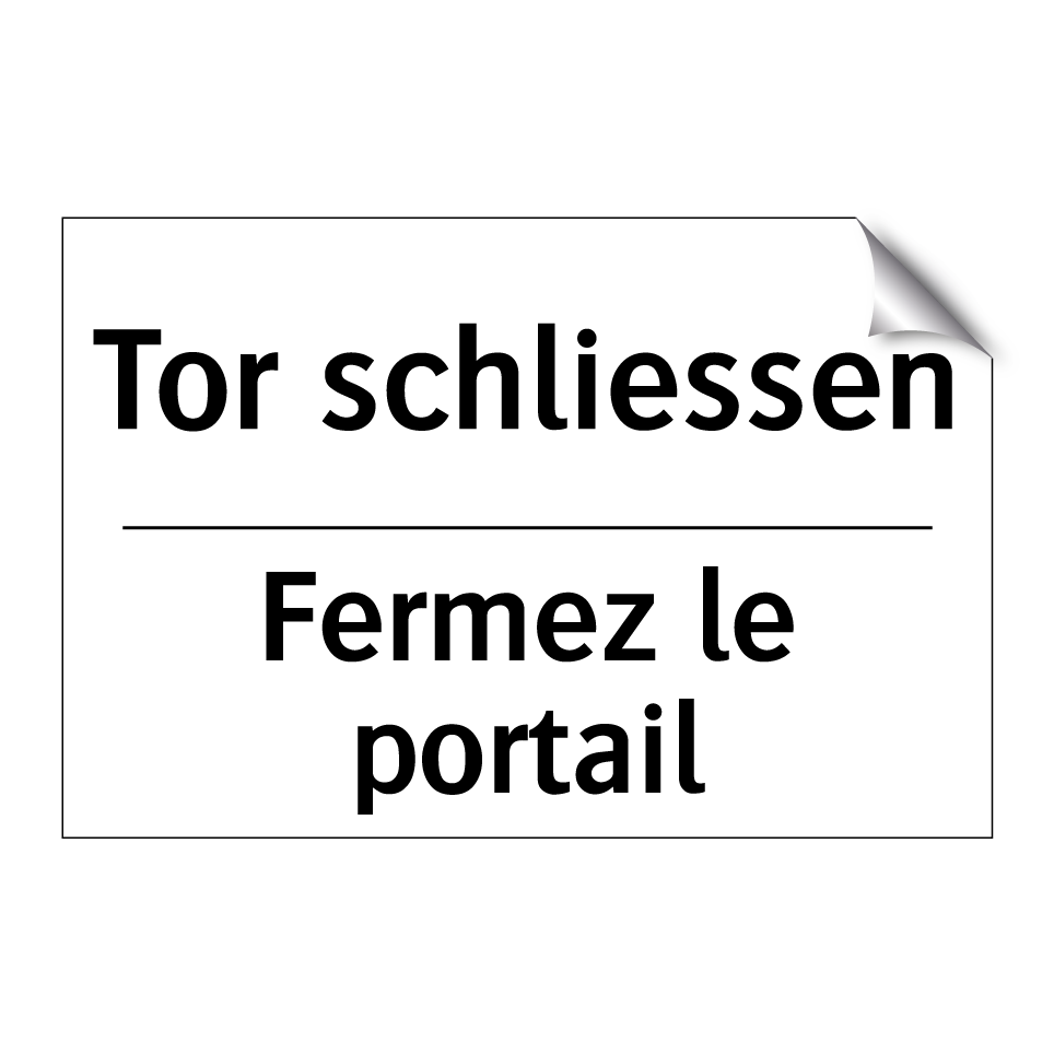 Tor schliessen - Fermez le portail