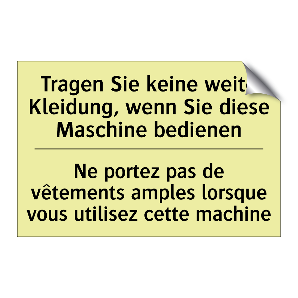 Tragen Sie keine weite Kleidung, /.../ - Ne portez pas de vêtements amples /.../