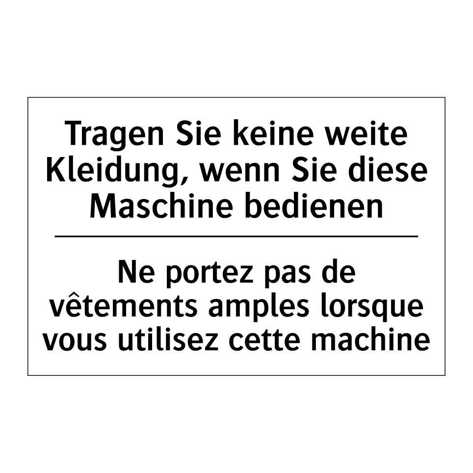 Tragen Sie keine weite Kleidung, /.../ - Ne portez pas de vêtements amples /.../