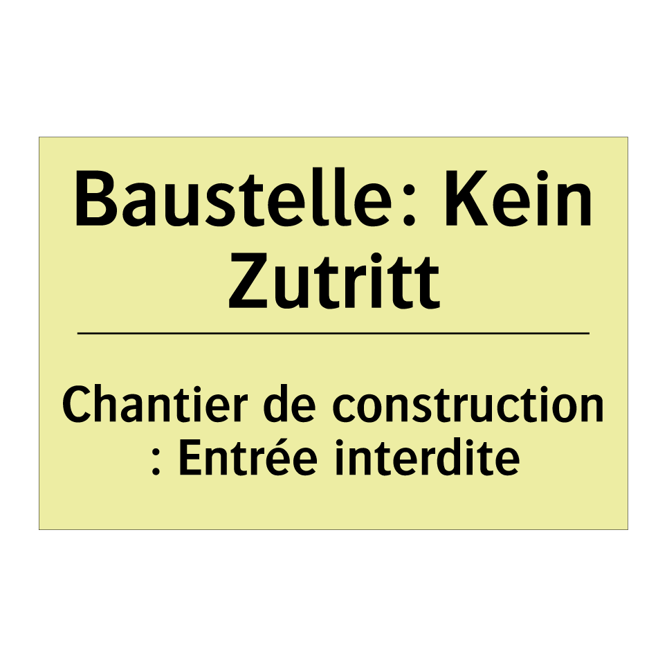 Baustelle: Kein Zutritt - Chantier de construction : Entrée /.../
