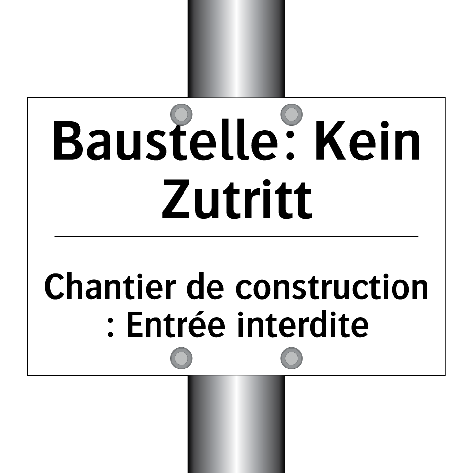 Baustelle: Kein Zutritt - Chantier de construction : Entrée /.../