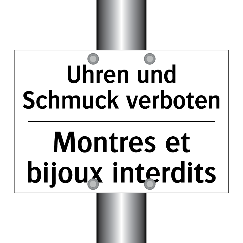 Uhren und Schmuck verboten - Montres et bijoux interdits