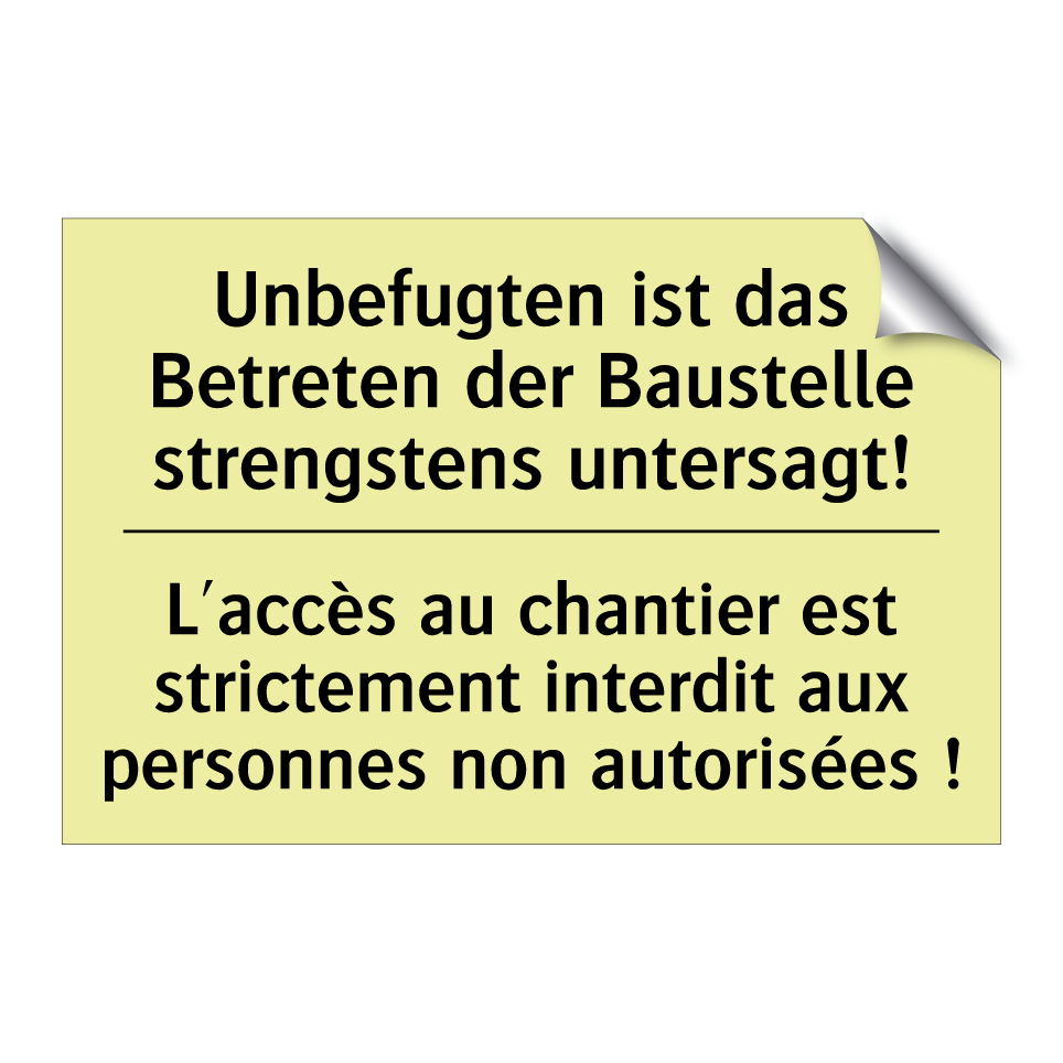 Unbefugten ist das Betreten der /.../ - L'accès au chantier est strictement /.../
