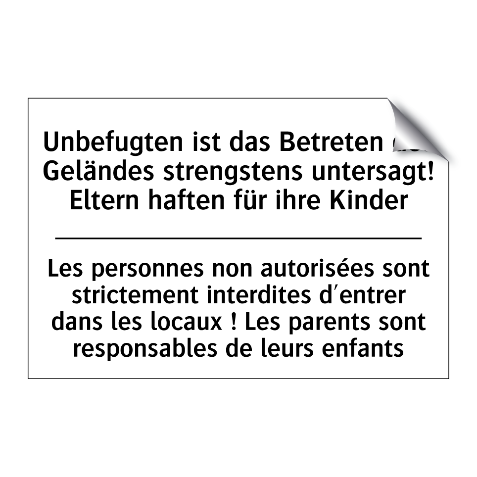 Unbefugten ist das Betreten des /.../ - Les personnes non autorisées sont /.../