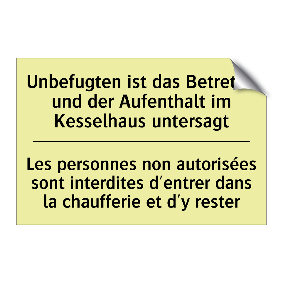 Unbefugten ist das Betreten und /.../ - Les personnes non autorisées sont /.../