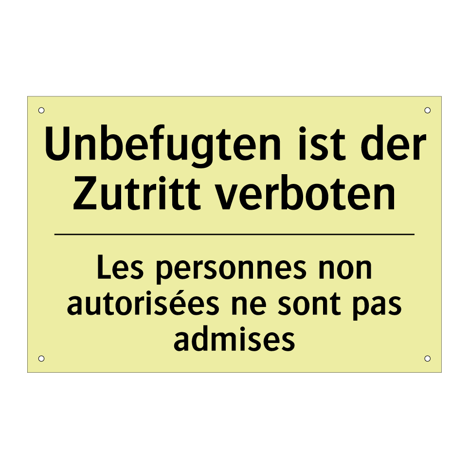 Unbefugten ist der Zutritt verboten /.../ - Les personnes non autorisées ne /.../