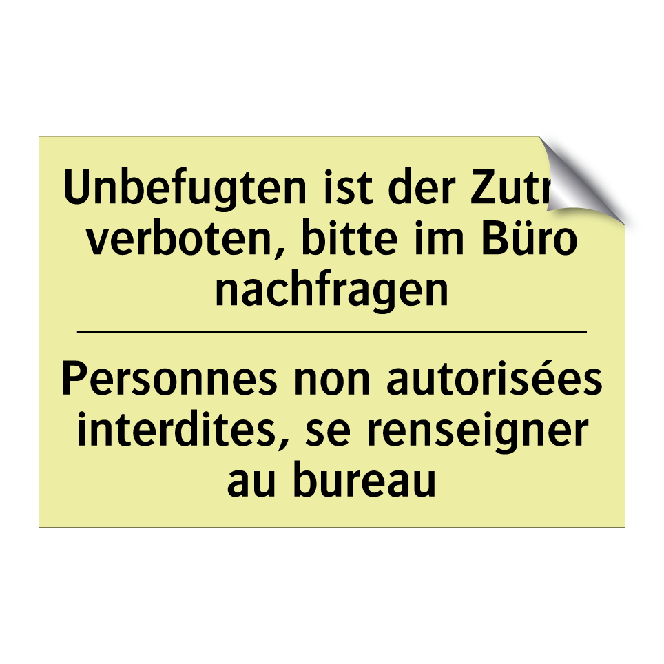Unbefugten ist der Zutritt verboten, /.../ - Personnes non autorisées interdites, /.../