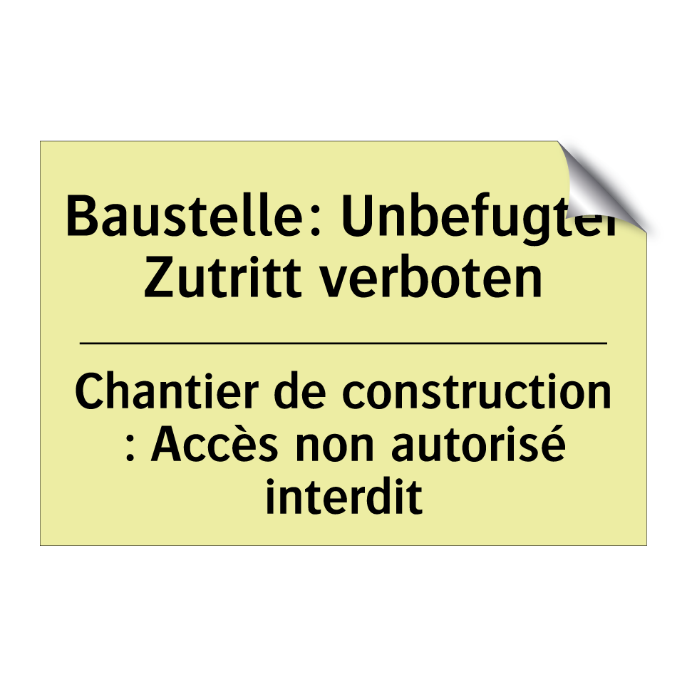 Baustelle: Unbefugter Zutritt /.../ - Chantier de construction : Accès /.../