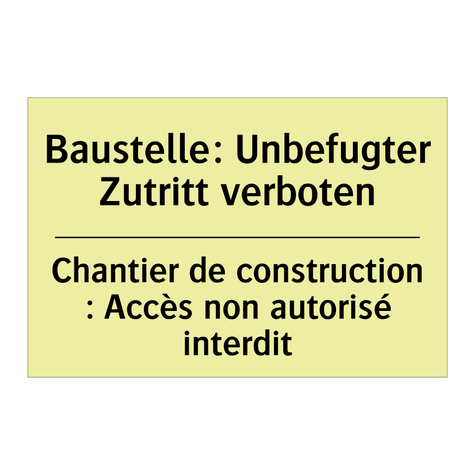 Baustelle: Unbefugter Zutritt /.../ - Chantier de construction : Accès /.../