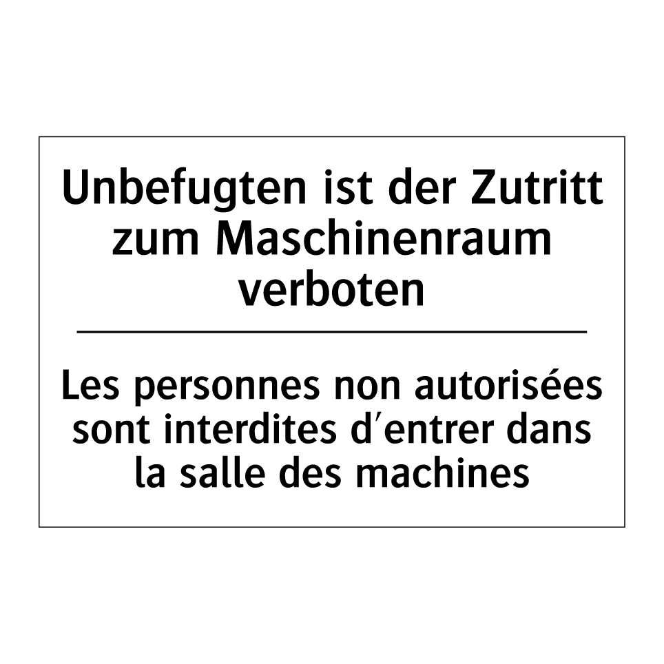 Unbefugten ist der Zutritt zum /.../ - Les personnes non autorisées sont /.../