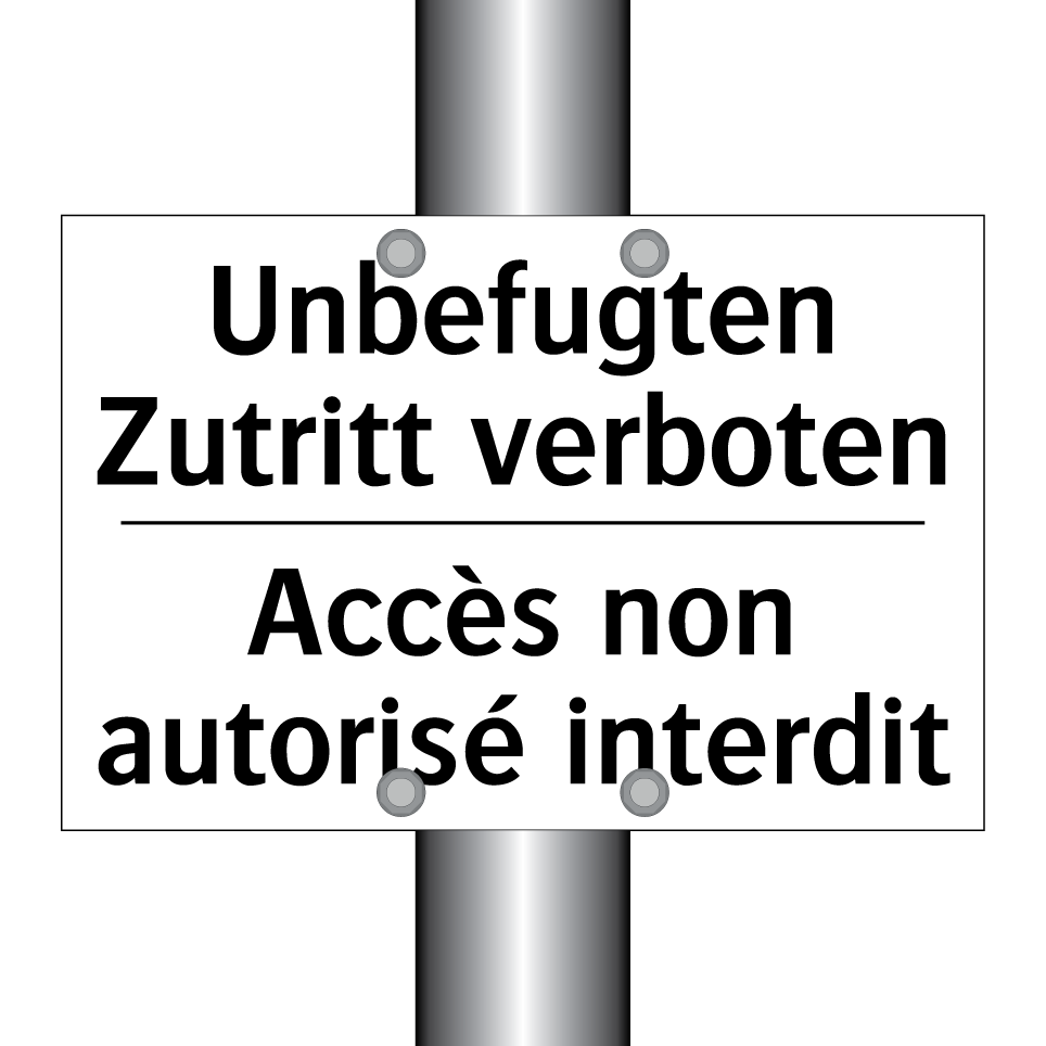 Unbefugten Zutritt verboten - Accès non autorisé interdit