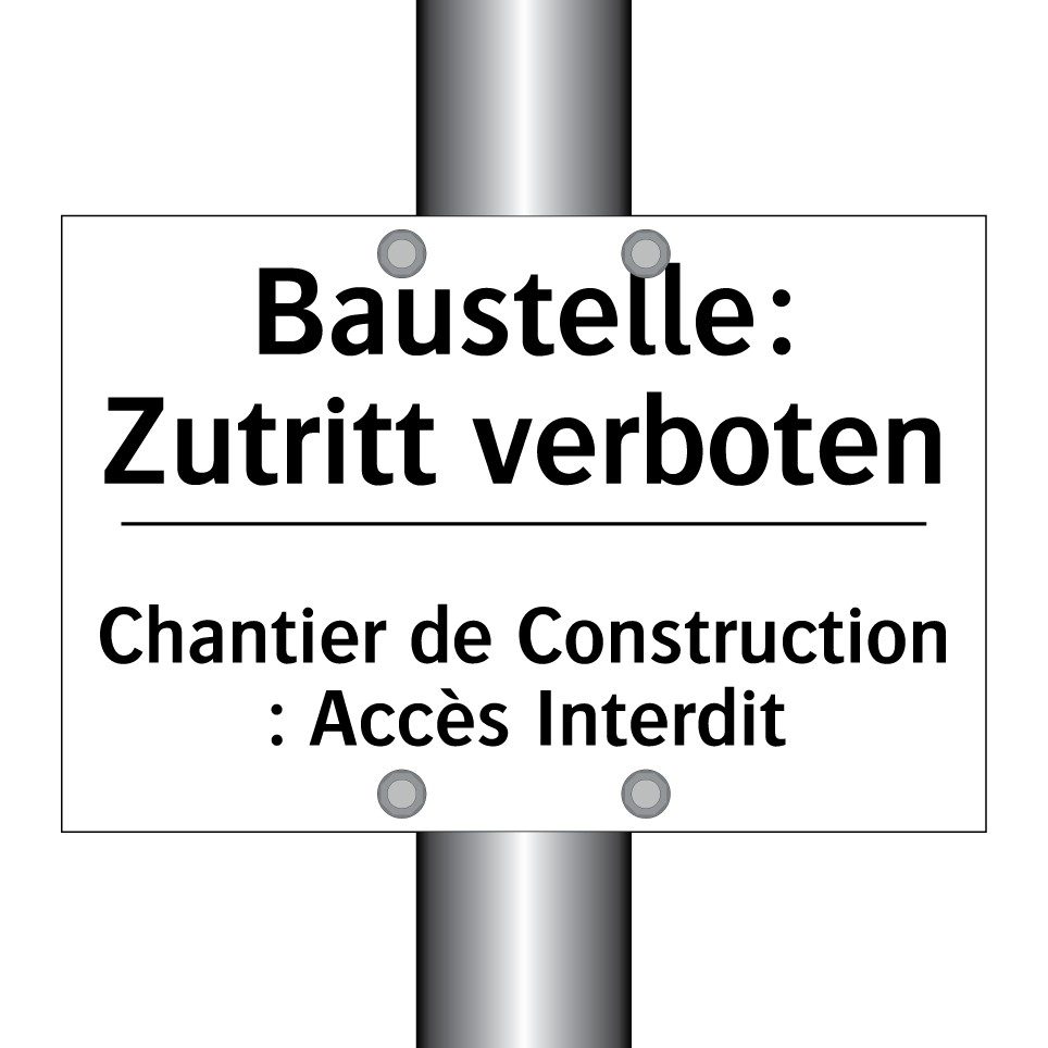 Baustelle: Zutritt verboten - Chantier de Construction : Accès /.../