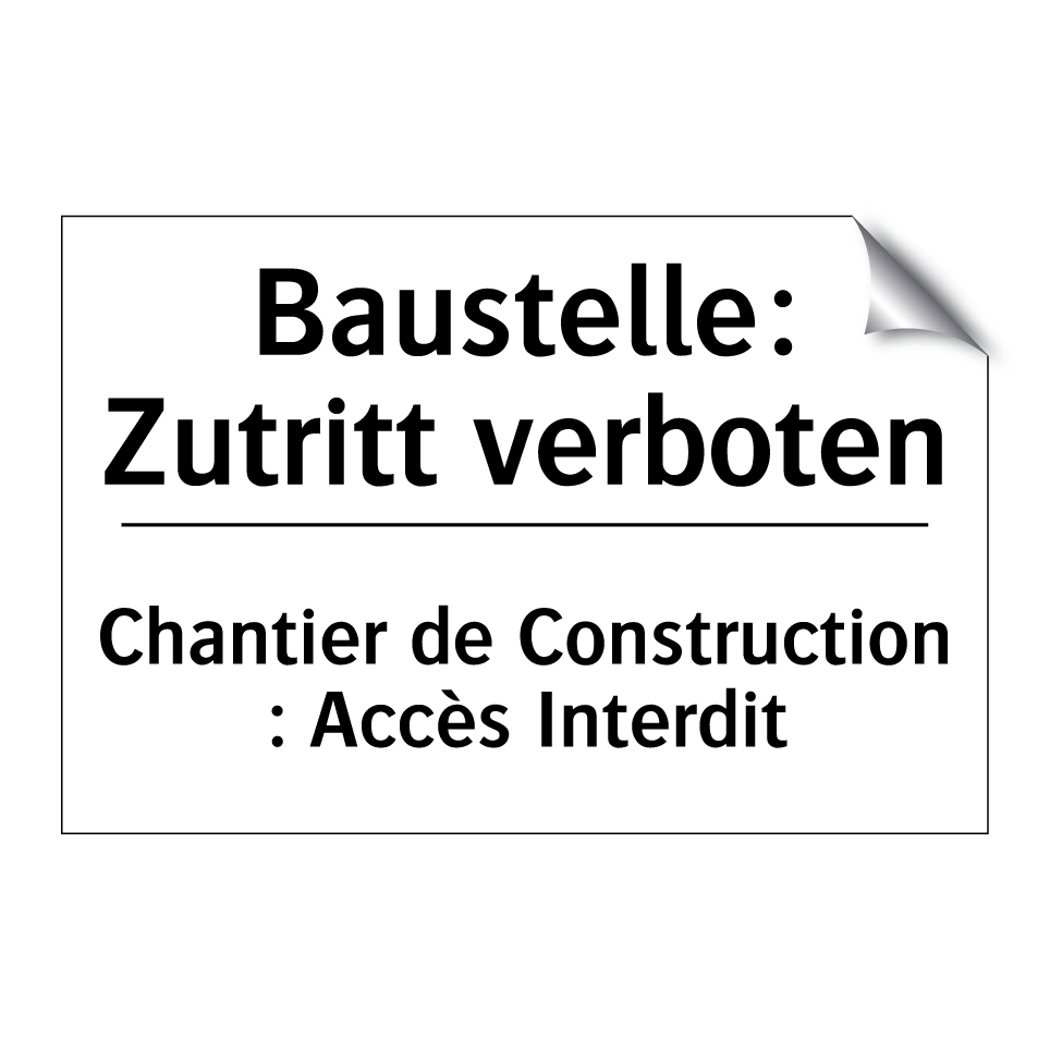 Baustelle: Zutritt verboten - Chantier de Construction : Accès /.../