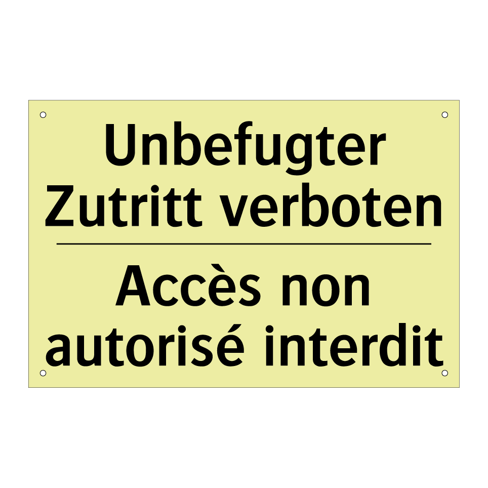 Unbefugter Zutritt verboten - Accès non autorisé interdit
