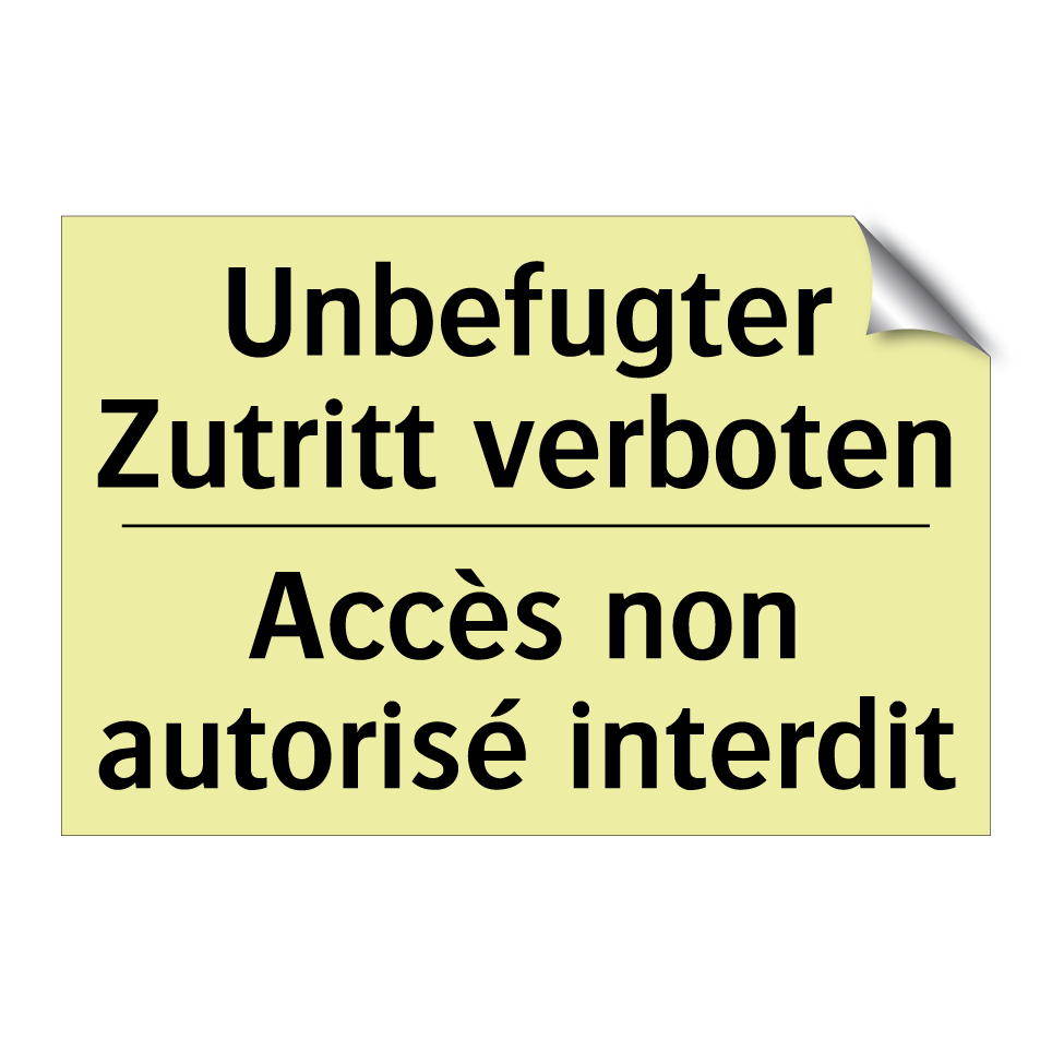 Unbefugter Zutritt verboten - Accès non autorisé interdit