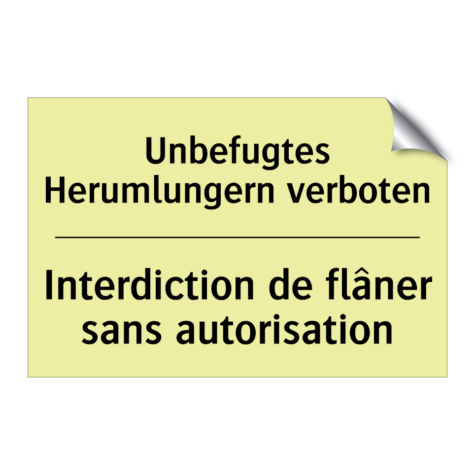 Unbefugtes Herumlungern verboten /.../ - Interdiction de flâner sans autorisation /.../