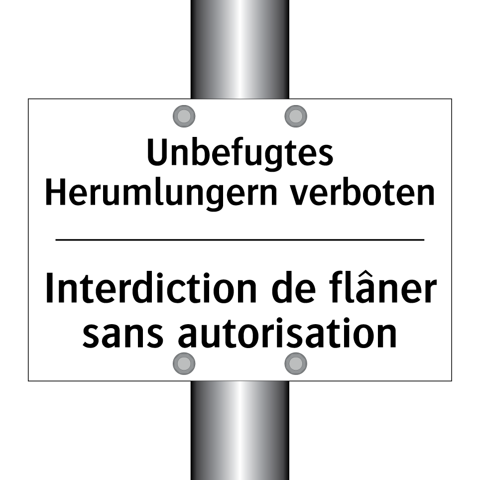 Unbefugtes Herumlungern verboten /.../ - Interdiction de flâner sans autorisation /.../
