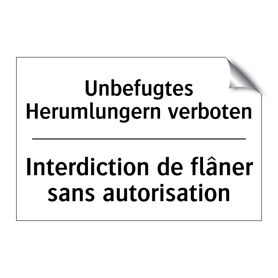 Unbefugtes Herumlungern verboten /.../ - Interdiction de flâner sans autorisation /.../