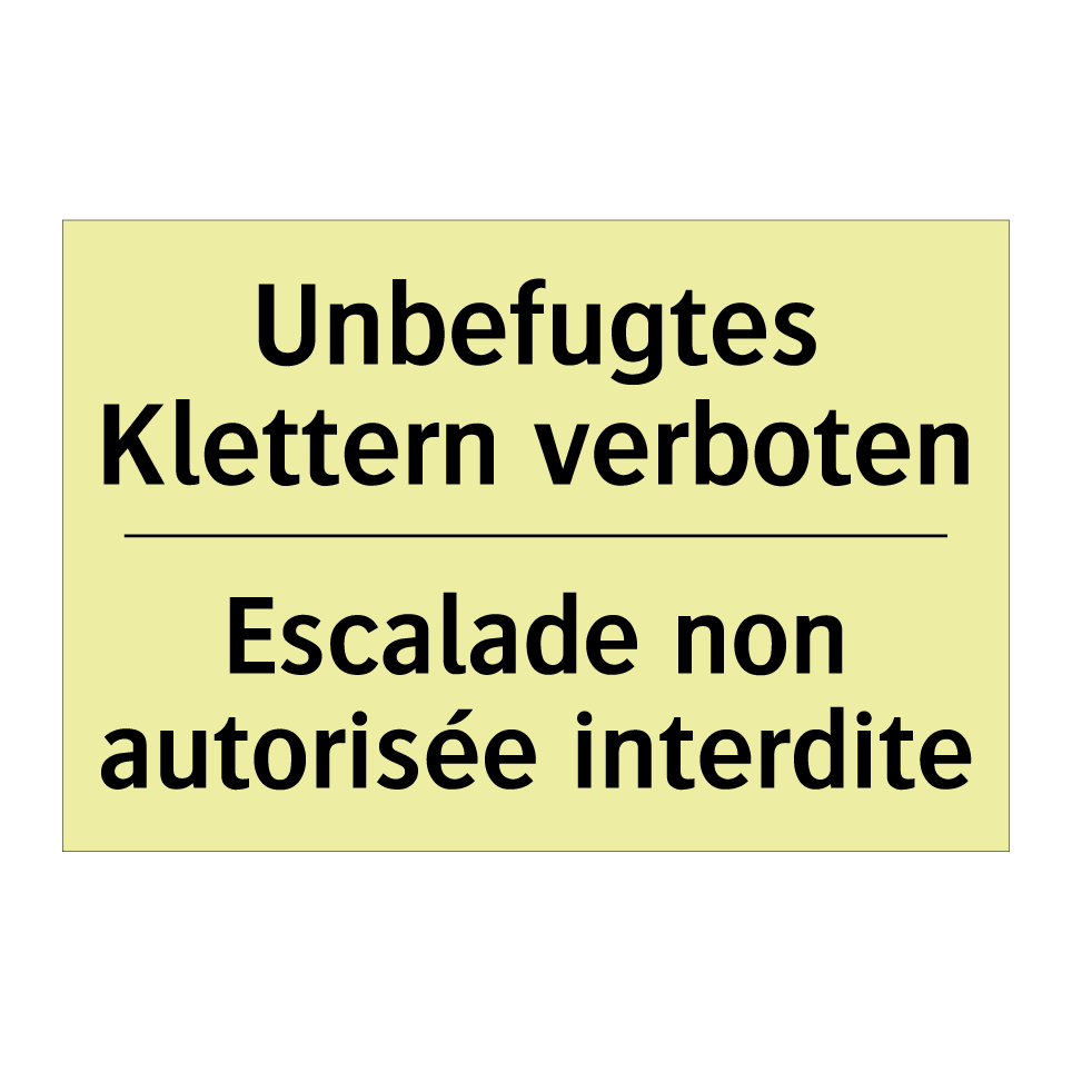 Unbefugtes Klettern verboten - Escalade non autorisée interdite /.../