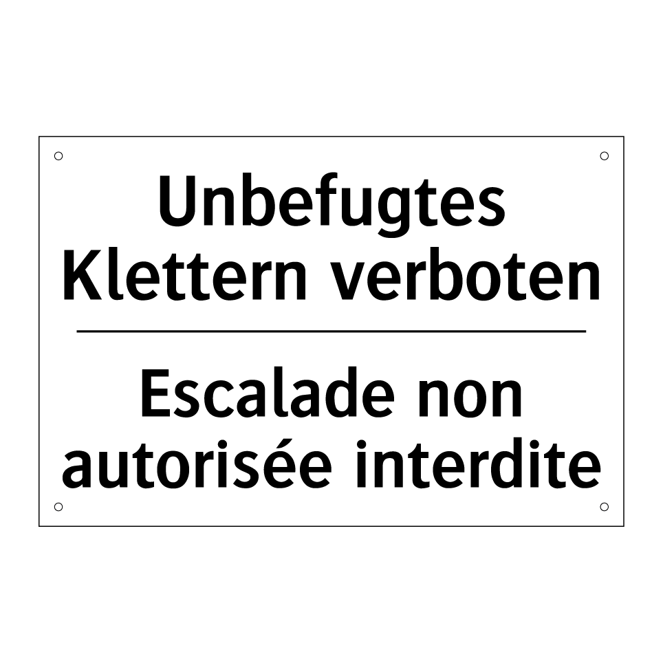 Unbefugtes Klettern verboten - Escalade non autorisée interdite /.../