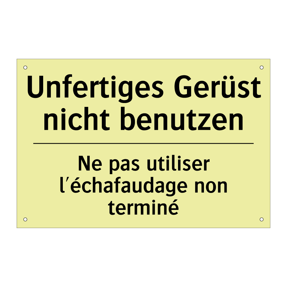 Unfertiges Gerüst nicht benutzen /.../ - Ne pas utiliser l'échafaudage /.../