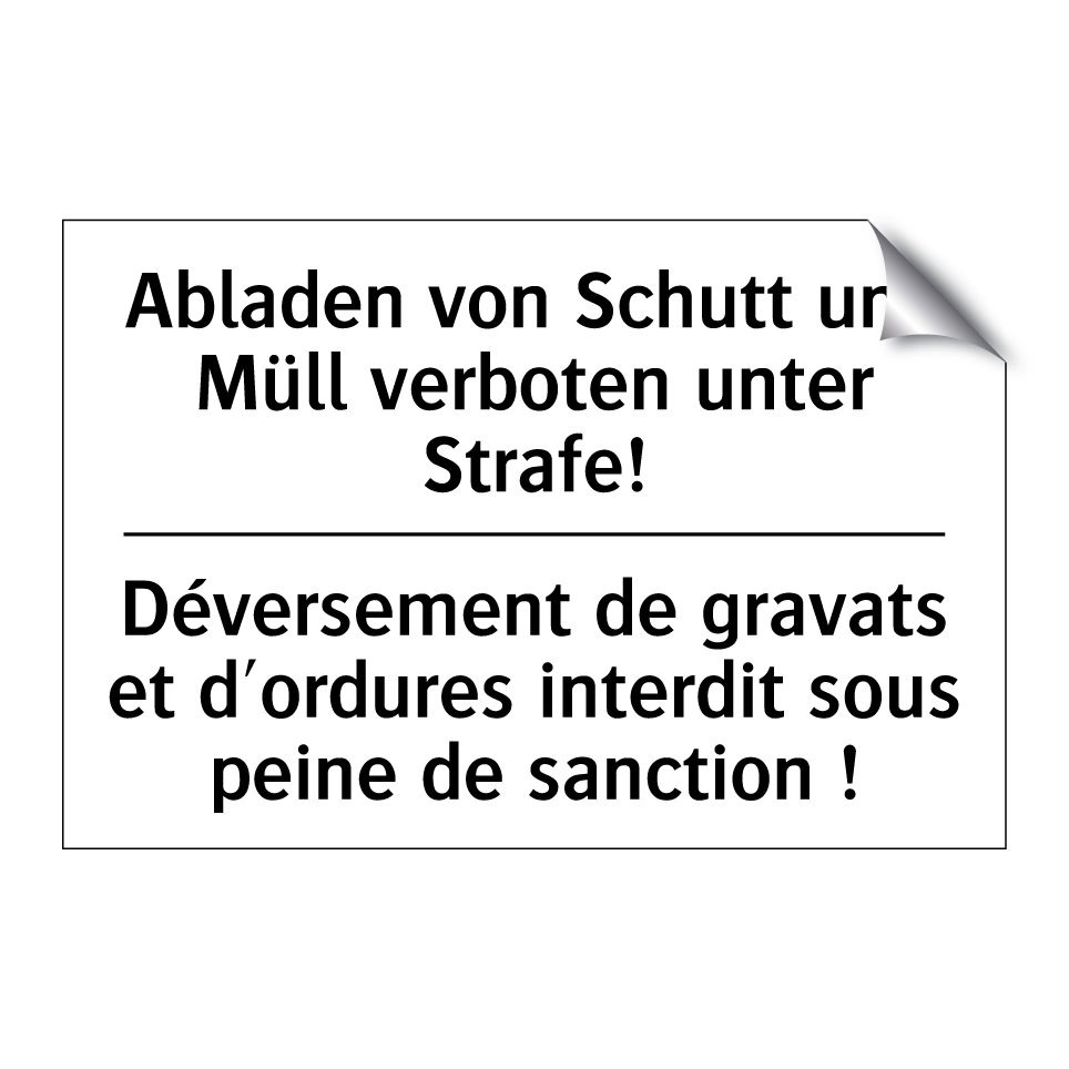 Abladen von Schutt und Müll verboten /.../ - Déversement de gravats et d'ordures /.../