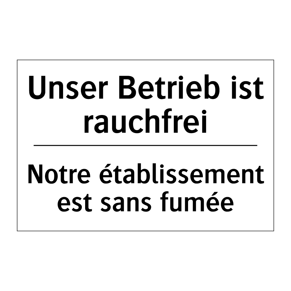 Unser Betrieb ist rauchfrei - Notre établissement est sans fumée /.../