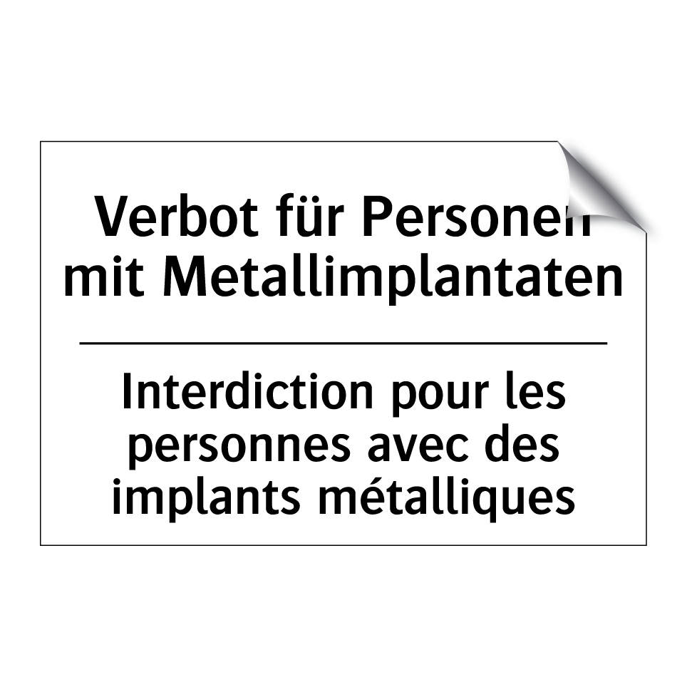 Verbot für Personen mit Metallimplantaten /.../ - Interdiction pour les personnes /.../