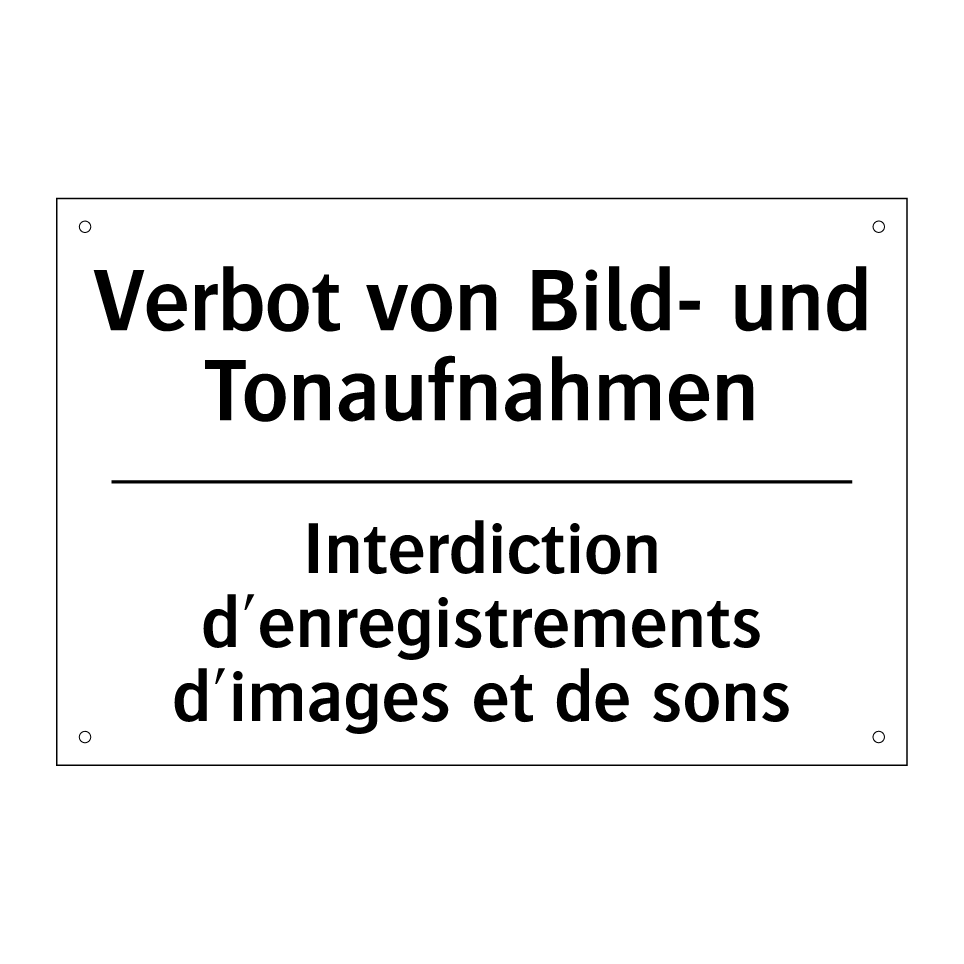 Verbot von Bild- und Tonaufnahmen /.../ - Interdiction d'enregistrements /.../