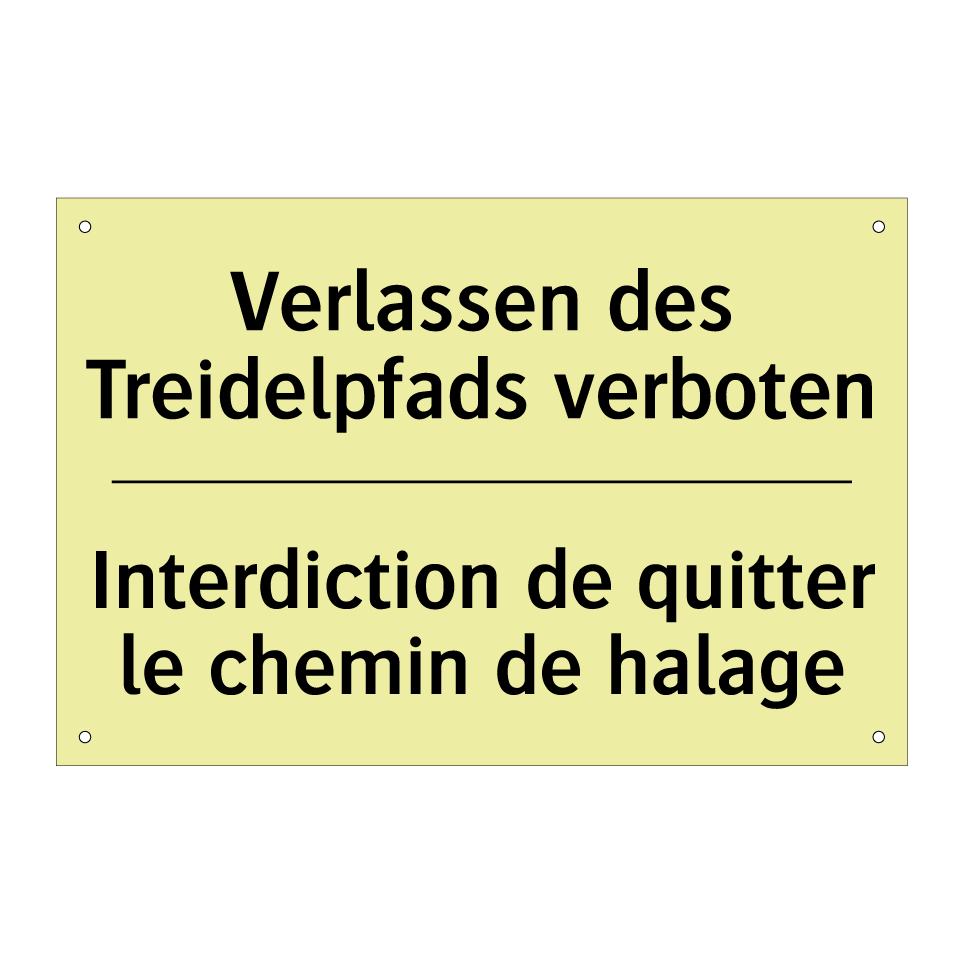 Verlassen des Treidelpfads verboten /.../ - Interdiction de quitter le chemin /.../