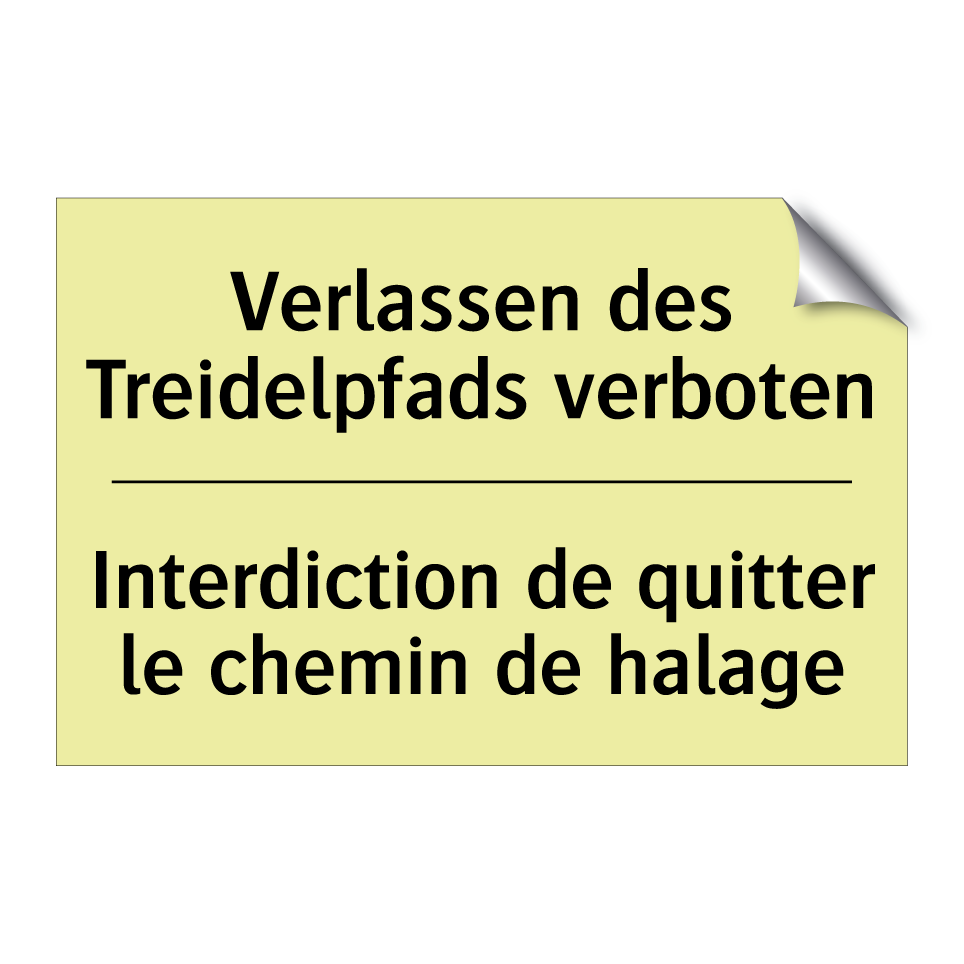 Verlassen des Treidelpfads verboten /.../ - Interdiction de quitter le chemin /.../