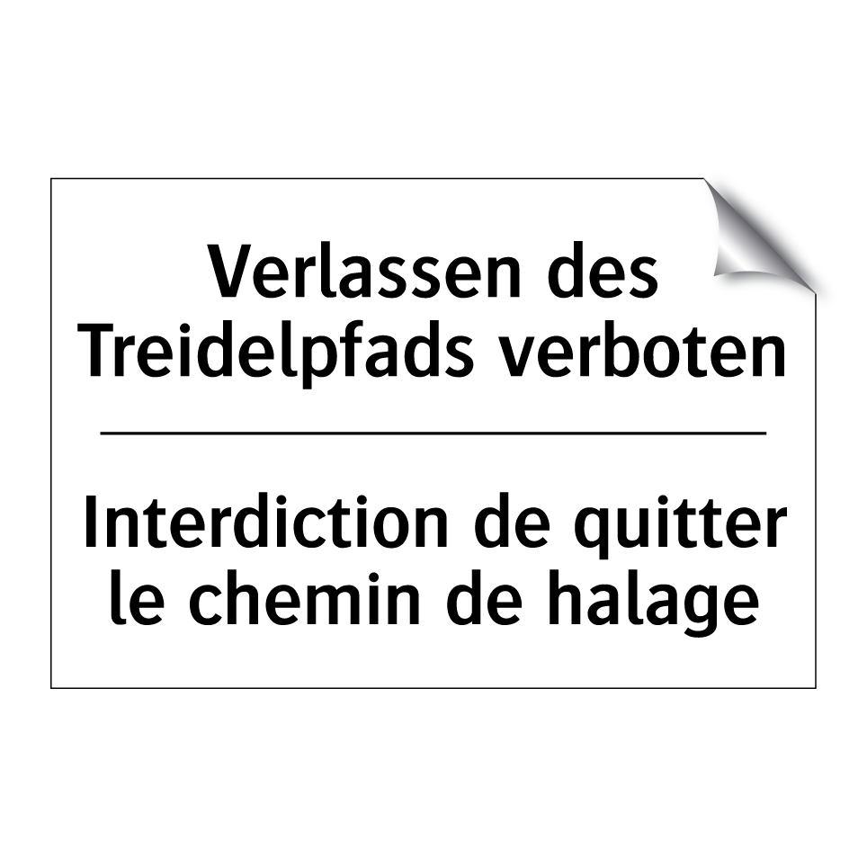 Verlassen des Treidelpfads verboten /.../ - Interdiction de quitter le chemin /.../