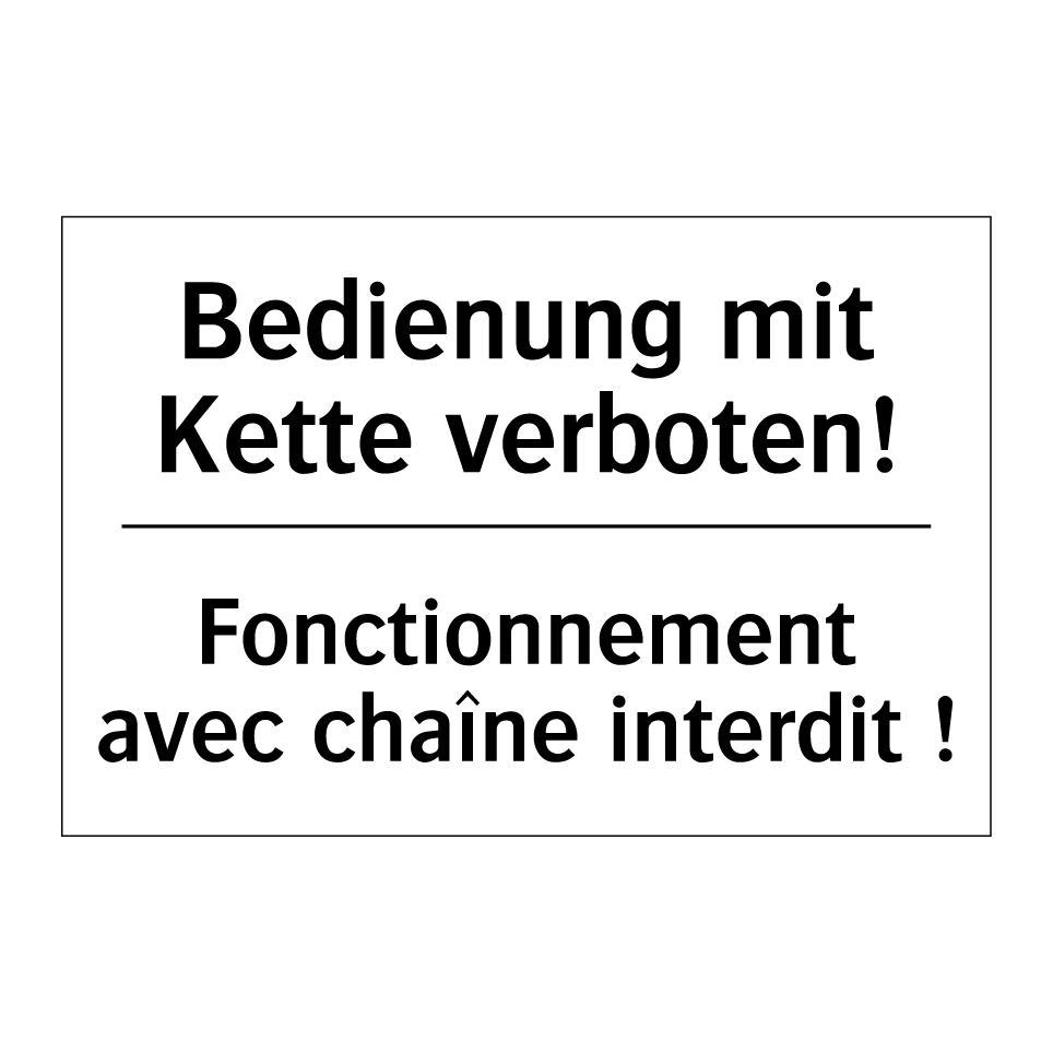 Bedienung mit Kette verboten! - Fonctionnement avec chaîne interdit /.../