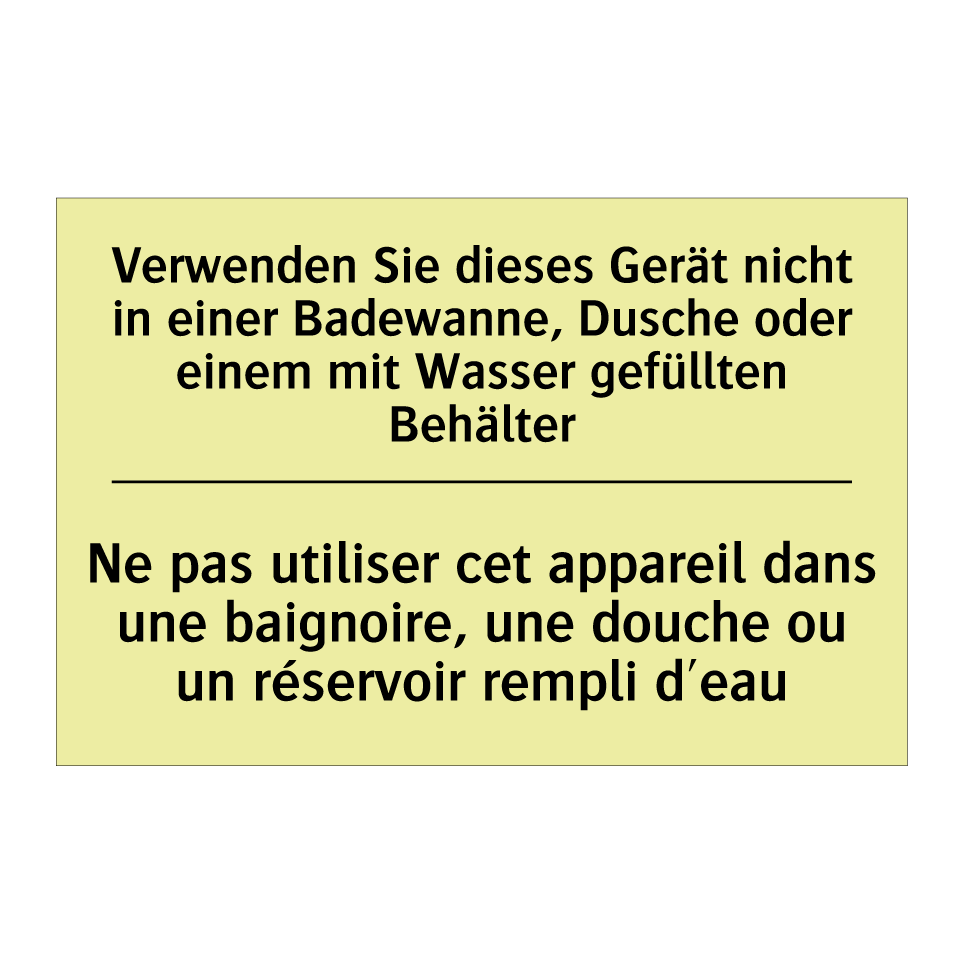 Verwenden Sie dieses Gerät nicht /.../ - Ne pas utiliser cet appareil dans /.../