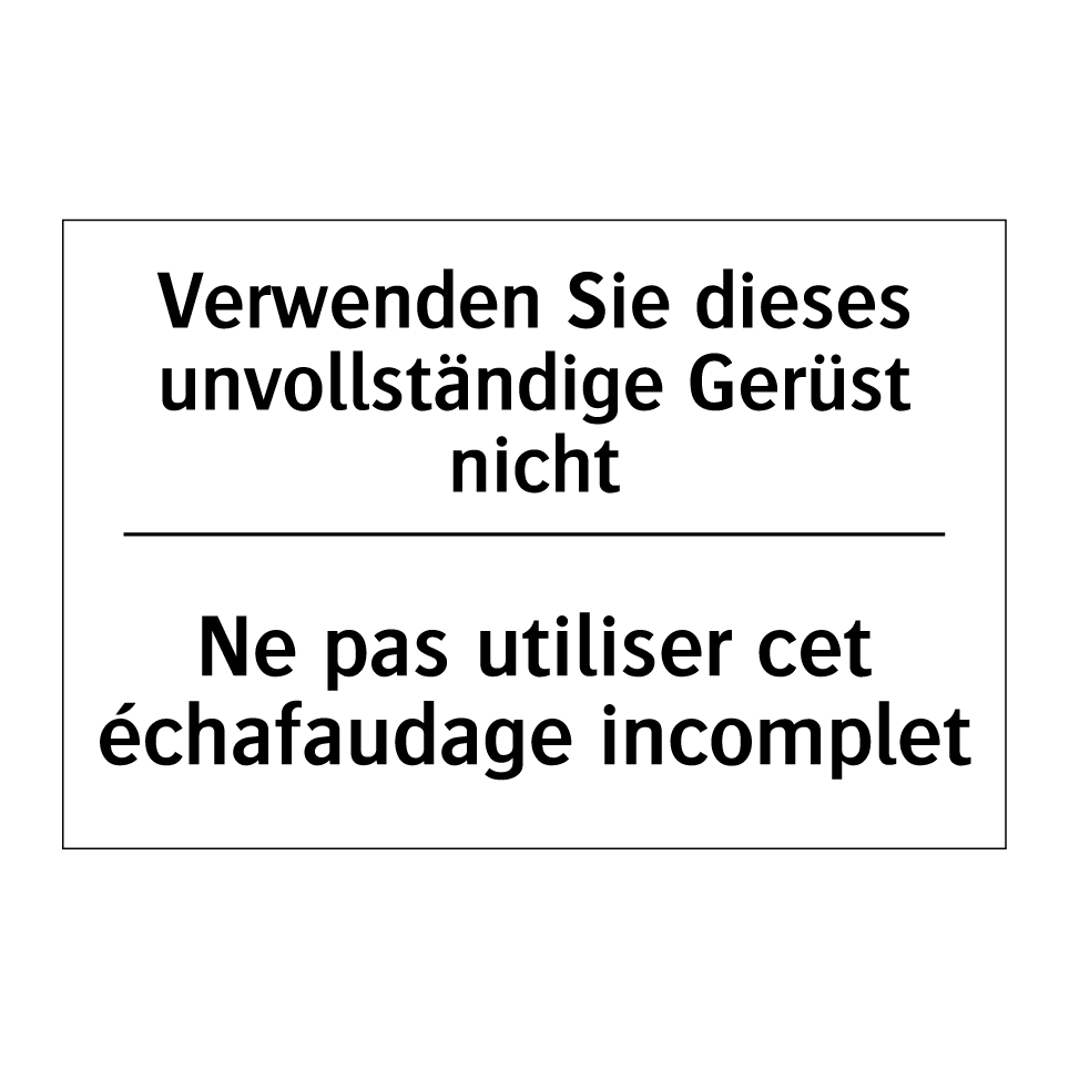 Verwenden Sie dieses unvollständige /.../ - Ne pas utiliser cet échafaudage /.../