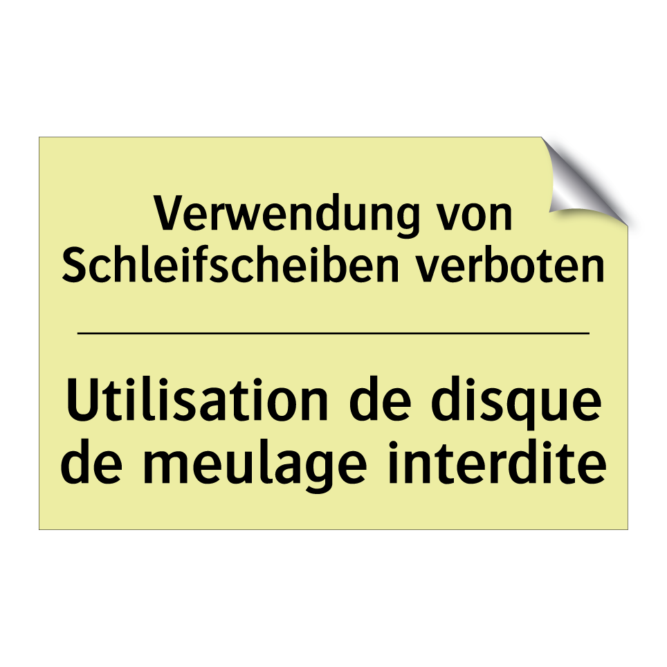 Verwendung von Schleifscheiben /.../ - Utilisation de disque de meulage /.../