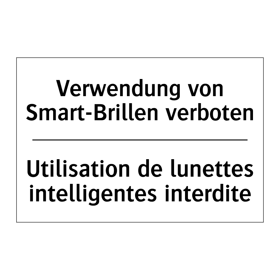Verwendung von Smart-Brillen verboten /.../ - Utilisation de lunettes intelligentes /.../