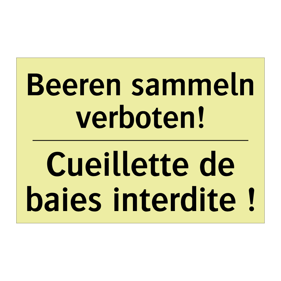 Beeren sammeln verboten! - Cueillette de baies interdite /.../