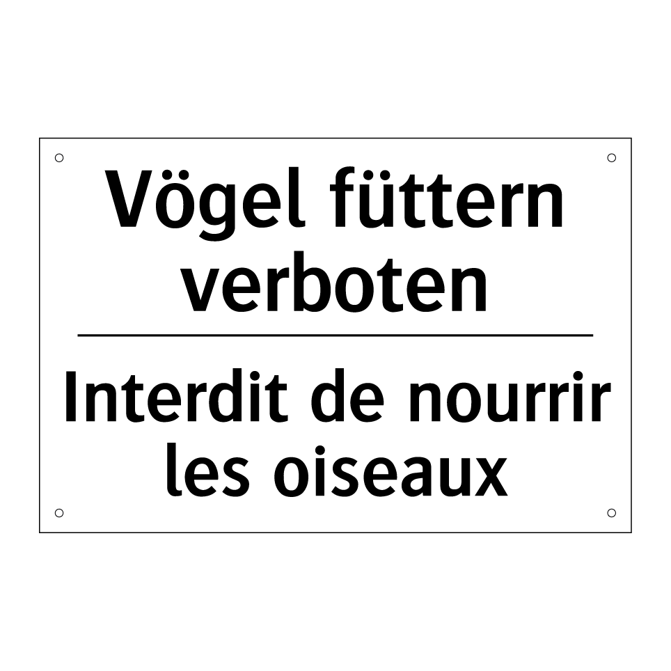 Vögel füttern verboten - Interdit de nourrir les oiseaux /.../