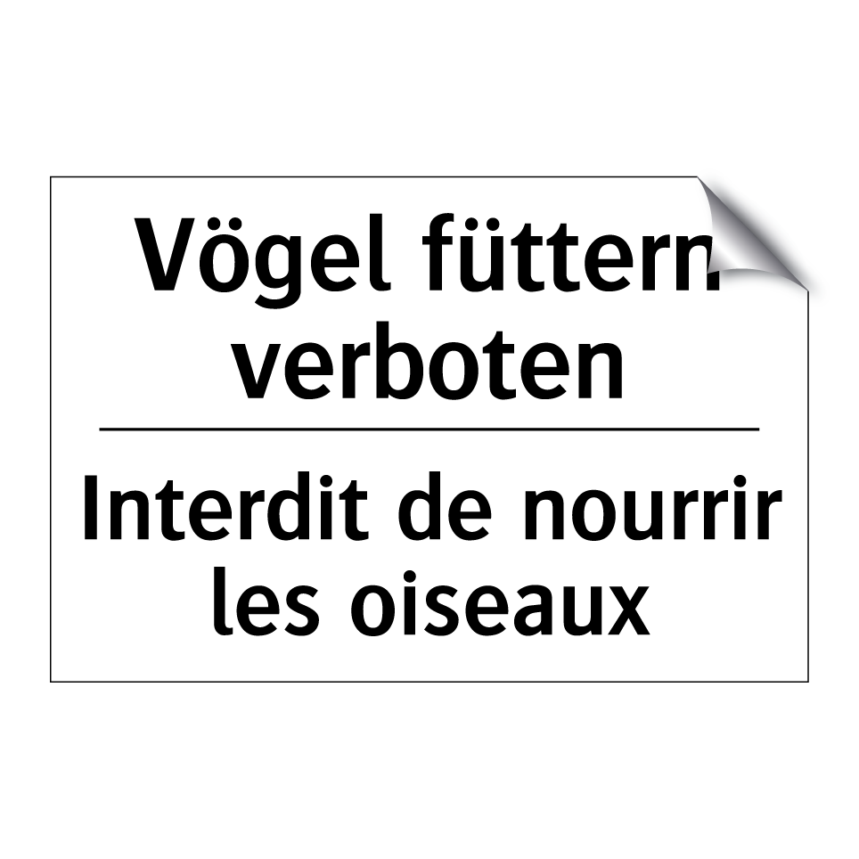 Vögel füttern verboten - Interdit de nourrir les oiseaux /.../