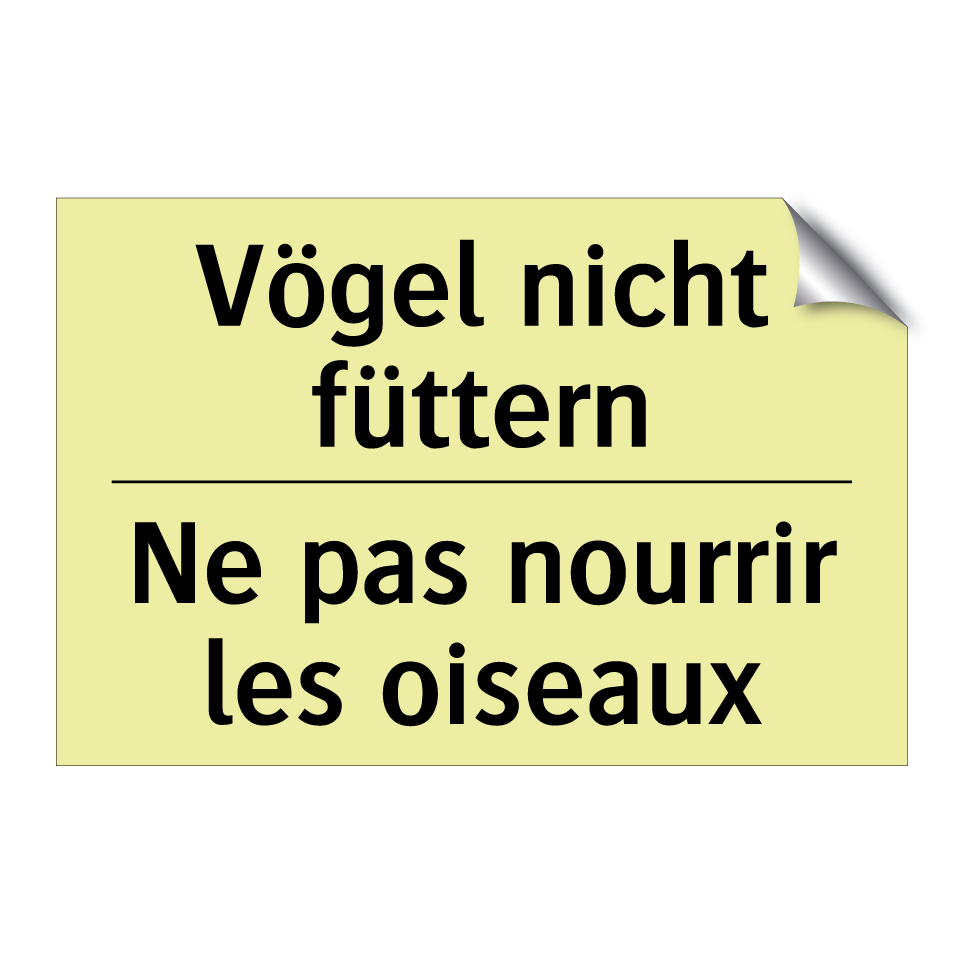 Vögel nicht füttern - Ne pas nourrir les oiseaux