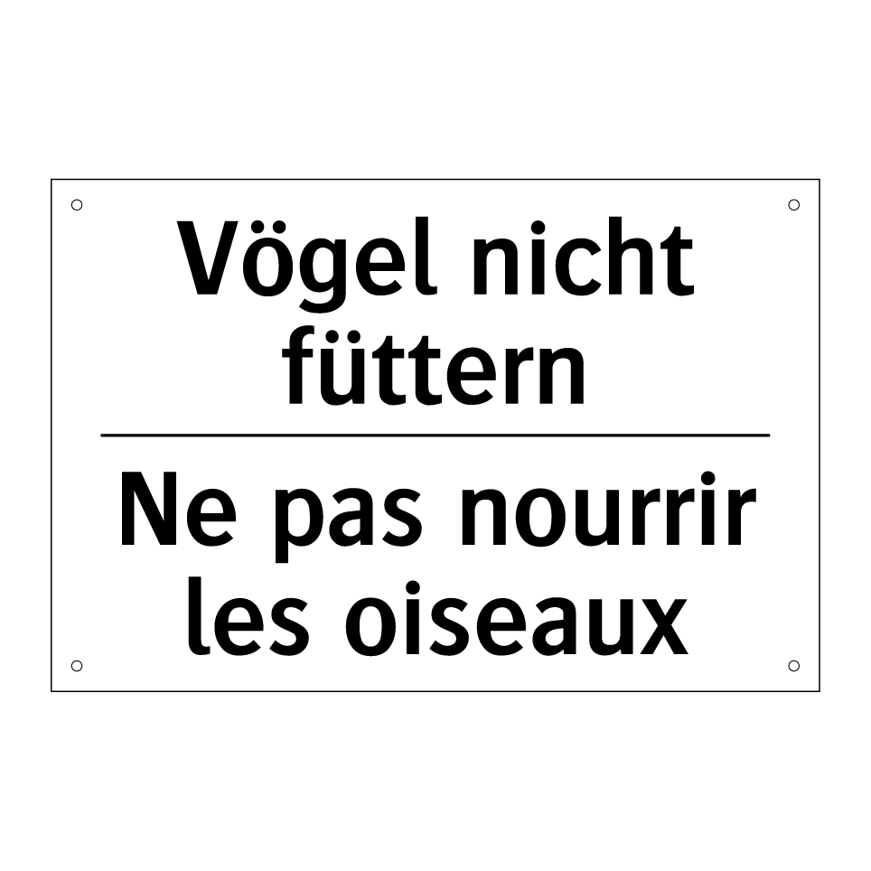 Vögel nicht füttern - Ne pas nourrir les oiseaux