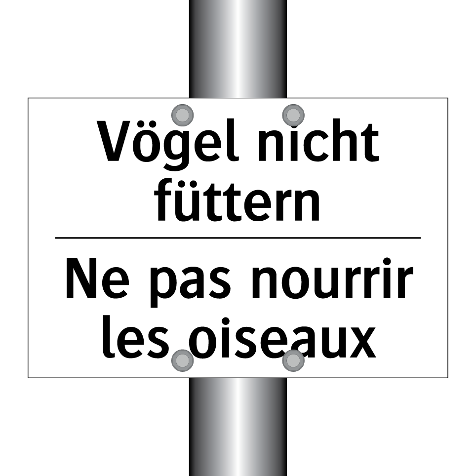 Vögel nicht füttern - Ne pas nourrir les oiseaux