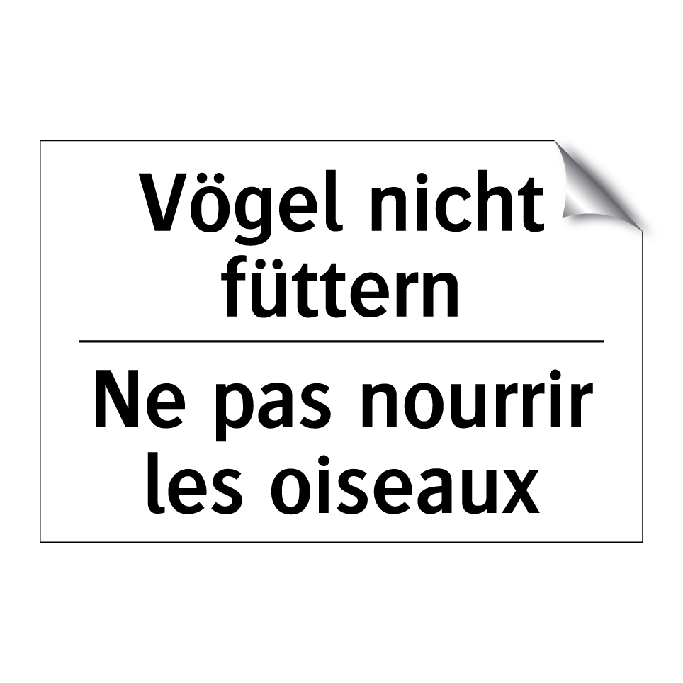 Vögel nicht füttern - Ne pas nourrir les oiseaux